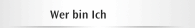 Wer bin Ich